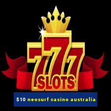 $10 neosurf casino australia