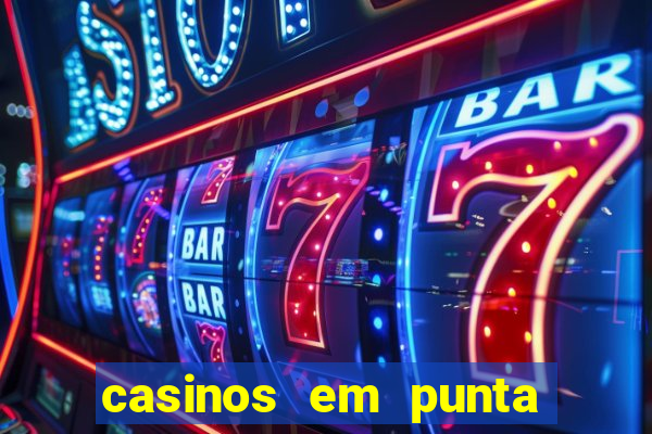 casinos em punta del este