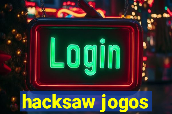 hacksaw jogos