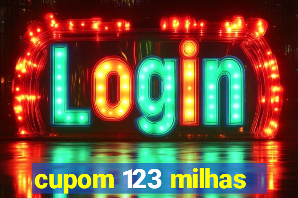 cupom 123 milhas