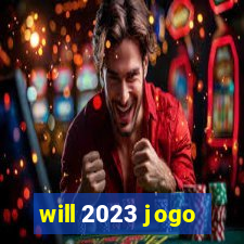 will 2023 jogo