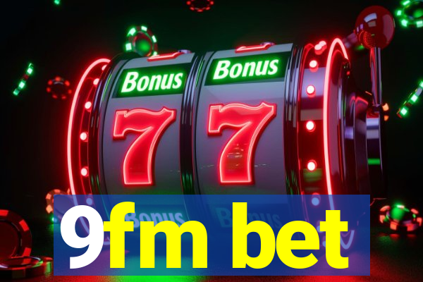 9fm bet