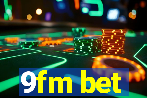 9fm bet