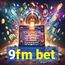 9fm bet