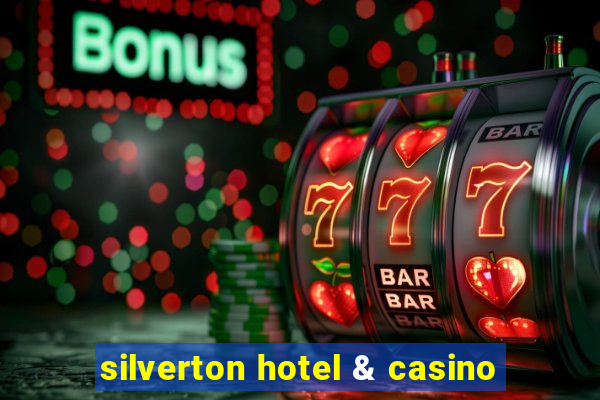 silverton hotel & casino