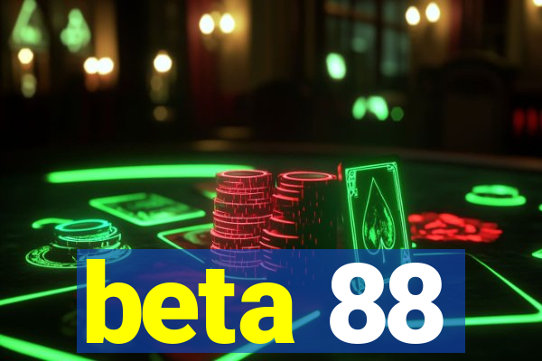 beta 88