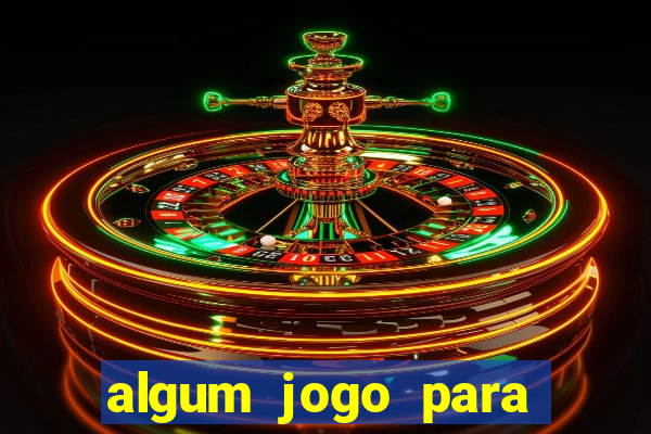 algum jogo para ganhar dinheiro