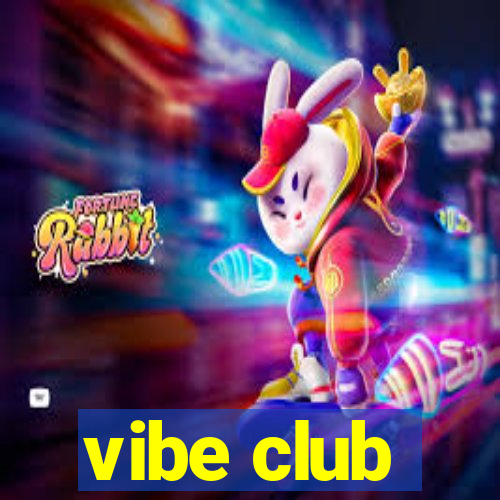 vibe club