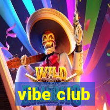 vibe club