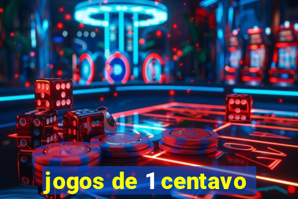 jogos de 1 centavo