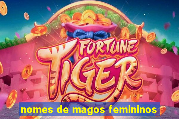 nomes de magos femininos