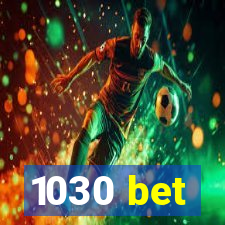 1030 bet