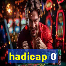 hadicap 0