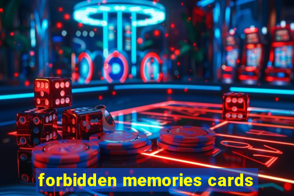 forbidden memories cards