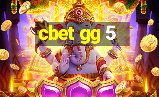 cbet gg 5