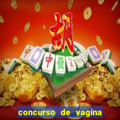 concurso de vagina mais bonita do brasil