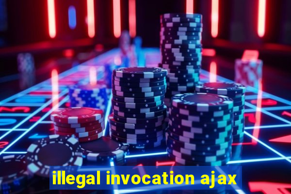 illegal invocation ajax