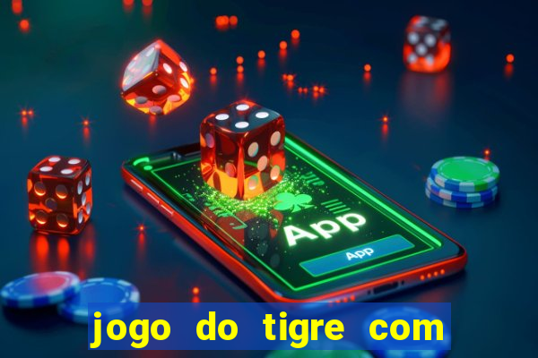 jogo do tigre com 10 reais