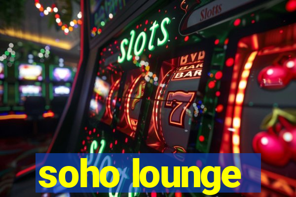 soho lounge