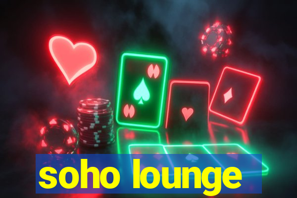 soho lounge