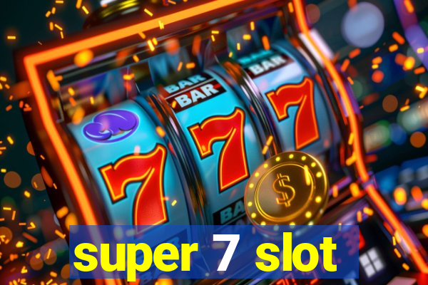 super 7 slot