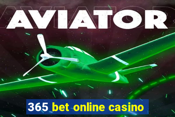 365 bet online casino