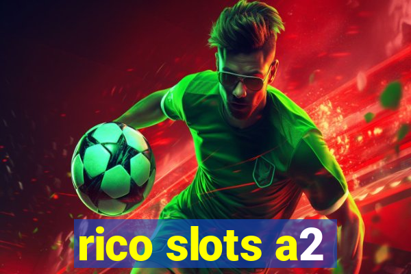 rico slots a2