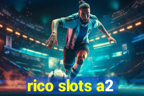 rico slots a2