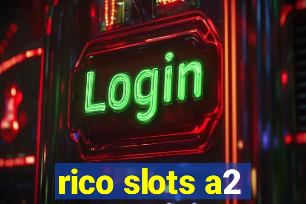 rico slots a2