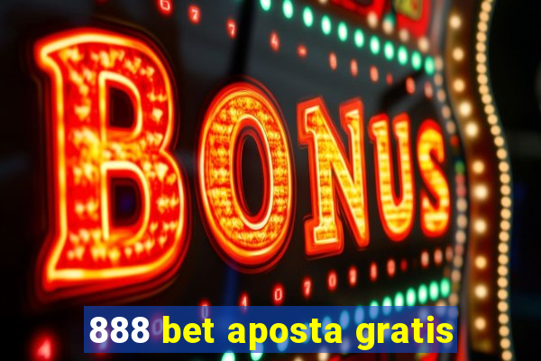 888 bet aposta gratis