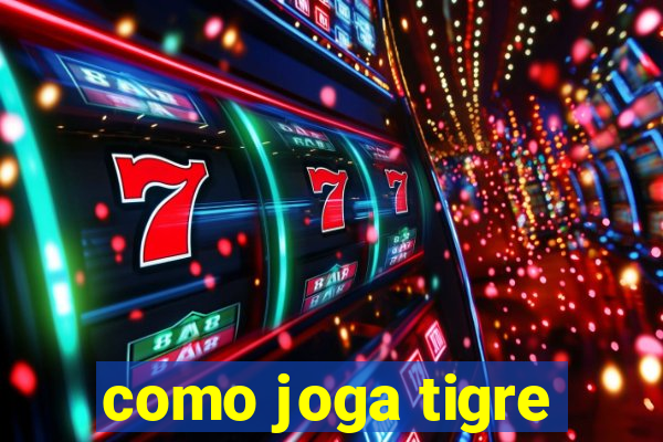 como joga tigre