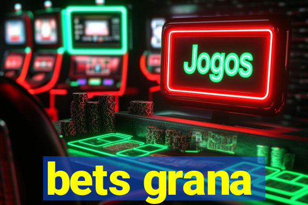 bets grana