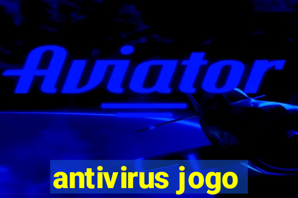 antivirus jogo