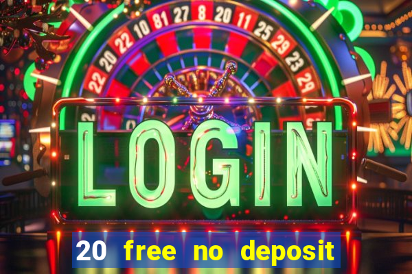 20 free no deposit casino uk 2022