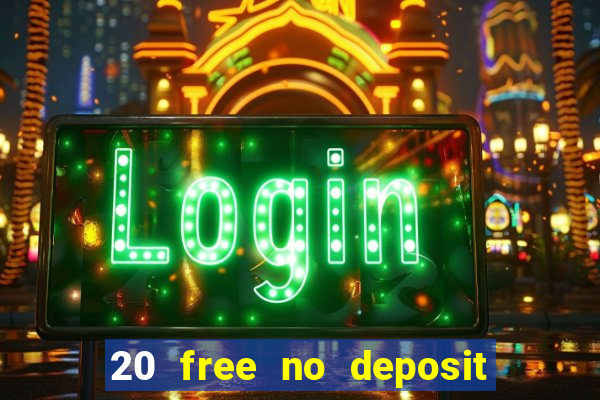 20 free no deposit casino uk 2022