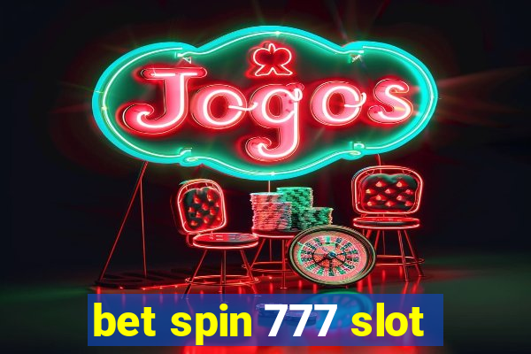 bet spin 777 slot