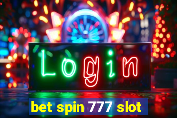 bet spin 777 slot