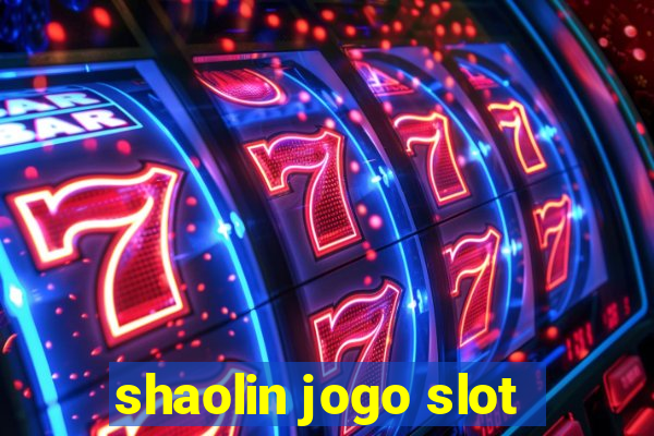 shaolin jogo slot