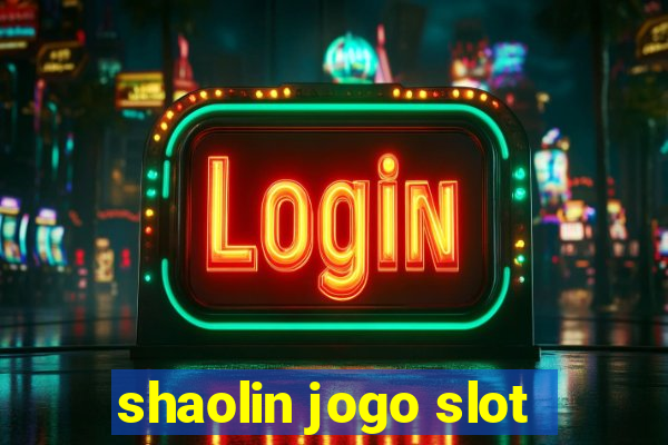 shaolin jogo slot