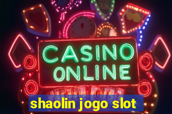 shaolin jogo slot