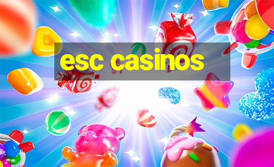 esc casinos