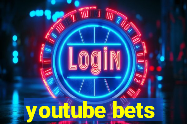 youtube bets