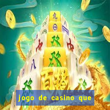 jogo de casino que paga de verdade