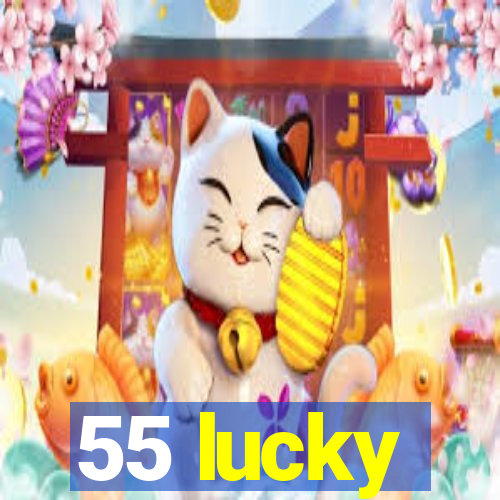 55 lucky