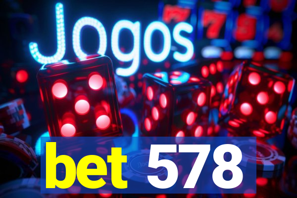 bet 578