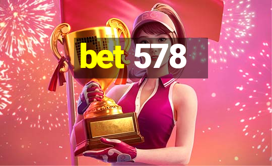 bet 578