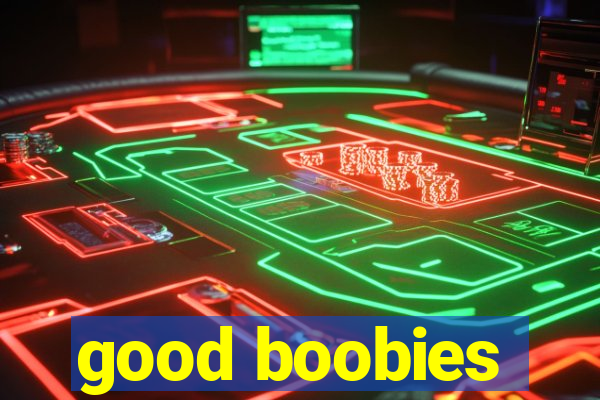 good boobies