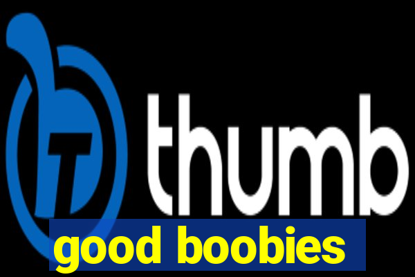 good boobies