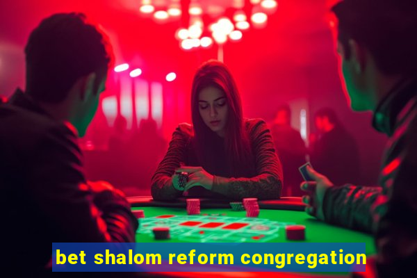 bet shalom reform congregation