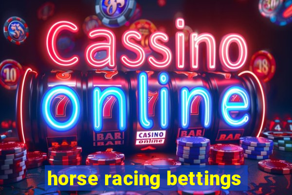 horse racing bettings